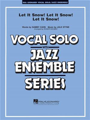 Jule Styne: Let It Snow! Let It Snow! Let It Snow!: (Arr. Roger Holmes): Jazz Ensemble mit Gesang