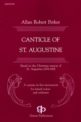 Allan Robert Petker: Canticle of St. Augustine (Cantata): Gemischter Chor mit Begleitung