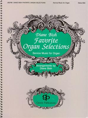 Diane Bish Favorite Organ Selections Organ: (Arr. Bish Diane): Orgel