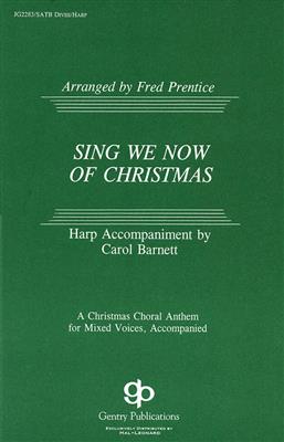 Sing We Now Of Christmas: (Arr. Carol Barnett): Gemischter Chor mit Begleitung