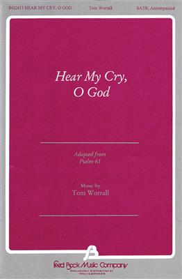 Tom Worrall: Hear My Cry, O God: Gemischter Chor mit Begleitung