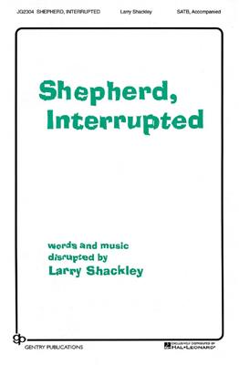 Shepherds, Interrupted: (Arr. Larry Shackley): Gemischter Chor mit Begleitung