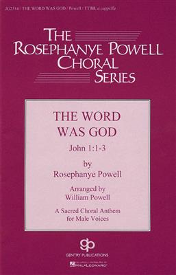 Rosephanye Powell: The Word Was God: (Arr. William Powell): Männerchor mit Begleitung