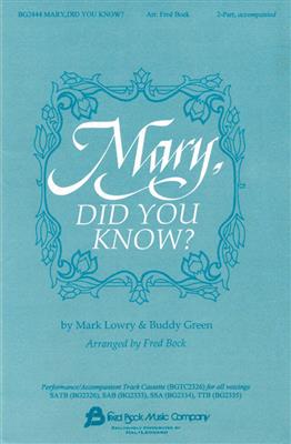 Buddy Greene: Mary, Did You Know?: (Arr. Fred Bock): Frauenchor mit Begleitung