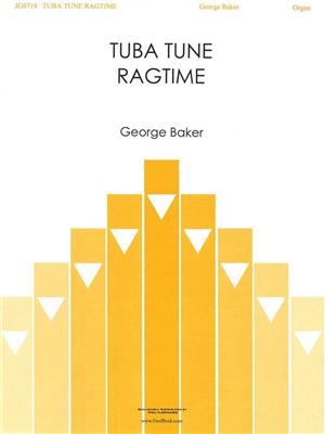 George Baker: Tuba Tune Ragtime: Orgel