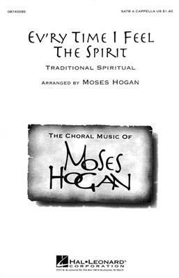 Ev'ry Time I Feel the Spirit: (Arr. Moses Hogan): Gemischter Chor mit Begleitung