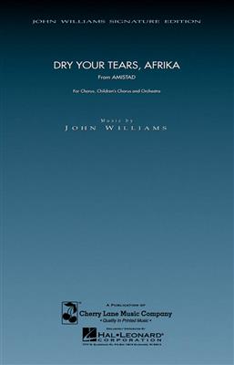 John Williams: Dry Your Tears, Afrika (from Amistad): Gemischter Chor mit Begleitung