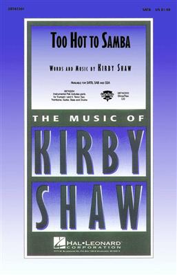 Kirby Shaw: Too Hot to Samba: Gemischter Chor mit Begleitung