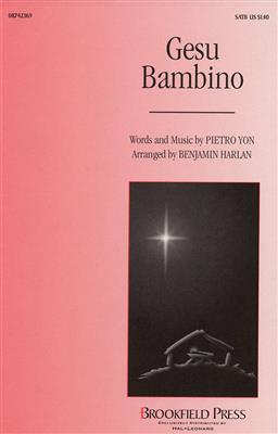 Pietro Yon: Gesu Bambino: (Arr. Benjamin Harlan): Gemischter Chor mit Begleitung