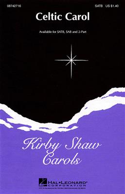 Kirby Shaw: Celtic Carol: Gemischter Chor mit Begleitung