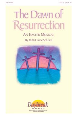 Ruth Elaine Schram: The Dawn of Resurrection: Gemischter Chor mit Begleitung