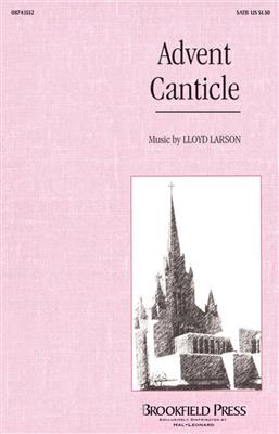 Advent Canticle: (Arr. Lloyd Larson): Gemischter Chor mit Begleitung