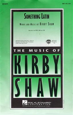 Kirby Shaw: Something Latin: Gemischter Chor mit Begleitung