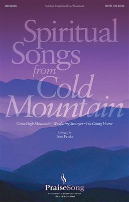 Spiritual Songs from Cold Mountain: (Arr. Tom Fettke): Gemischter Chor mit Klavier/Orgel