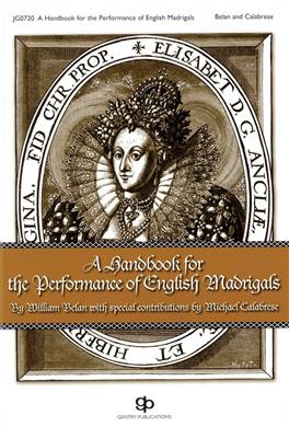 Handbook For The Performance Of English Madrigals: Gemischter Chor mit Begleitung