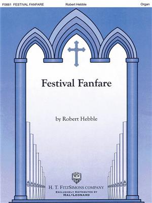 Robert Hebble: Festival Fanfare: Orgel