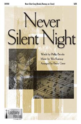 Wes Ramsay: Never Silent Night: (Arr. Bruce Greer): Gemischter Chor mit Begleitung