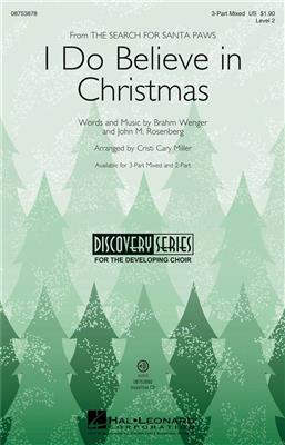 Brahm Wenger: I Do Believe in Christmas: (Arr. Cristi Cary Miller): Gemischter Chor mit Begleitung