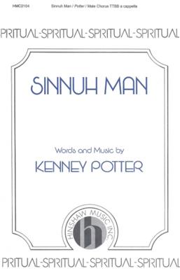 Kenney Potter: Sinnuh Man: (Arr. Kenney Potter): Männerchor A cappella