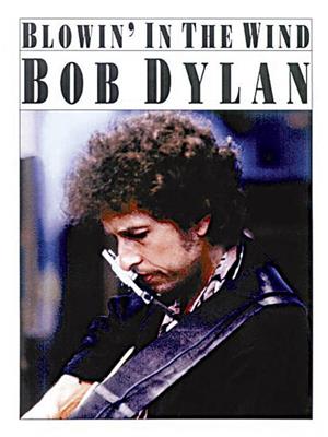 Bob Dylan: Blowin' in the Wind: Klavier, Gesang, Gitarre (Songbooks)