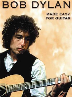 Bob Dylan: Bob Dylan - Made Easy for Guitar: Gitarre Solo