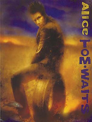 Tom Waits: Tom Waits - Alice: Klavier, Gesang, Gitarre (Songbooks)
