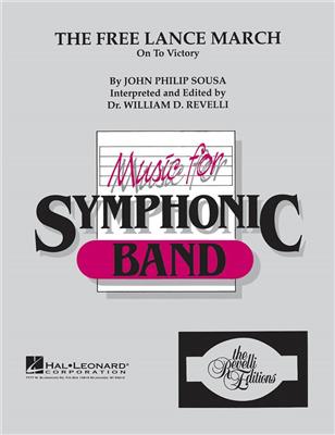 John Philip Sousa: Free Lance March, The: (Arr. William Revelli): Blasorchester