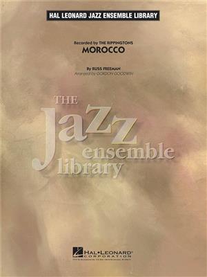 Russ Freeman: Morocco: (Arr. Gordon Goodwin): Jazz Ensemble