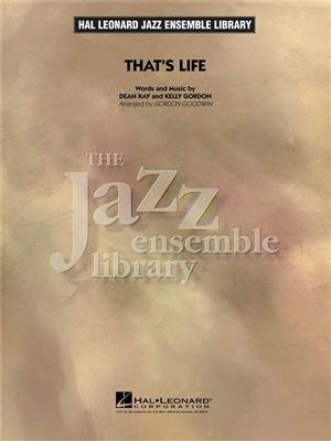 Dean Kay: That's Life: (Arr. Gordon Goodwin): Jazz Ensemble