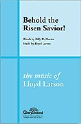 Joseph M. Martin: Behold the Risen Savior: Gemischter Chor mit Begleitung
