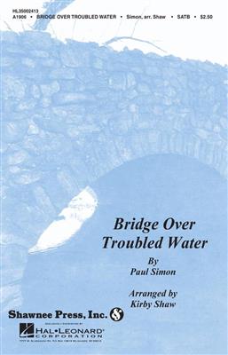 Paul Simon: Bridge over Troubled Water: (Arr. Kirby Shaw): Gemischter Chor mit Begleitung