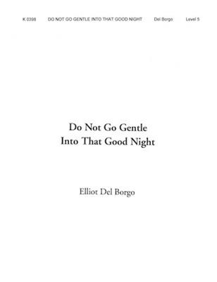 Elliot Del Borgo: Do Not Go Gentle Into That Good Night: Blasorchester