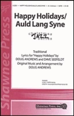 Happy Holidays/Auld Lang Syne: (Arr. Doug Andrews): Gemischter Chor mit Begleitung