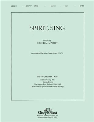 Joseph M. Martin: Spirit, Sing: Gemischter Chor mit Begleitung