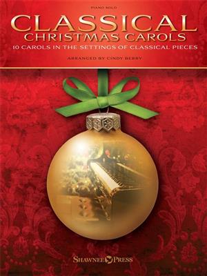 Classical Christmas Carols: (Arr. Cindy Berry): Klavier Solo