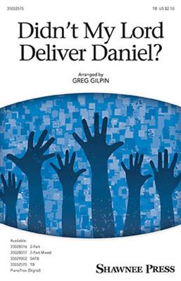 Didn't My Lord Deliver Daniel: (Arr. Greg Gilpin): Männerchor mit Begleitung