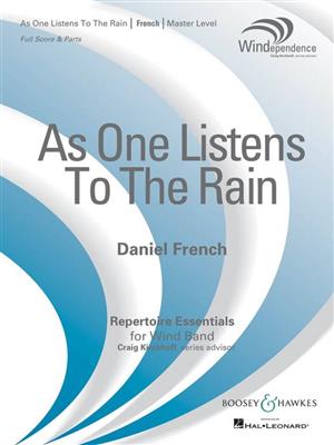 Daniel French: As One Listens to the Rain: Blasorchester