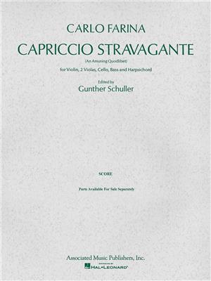 Carlo Farina: Capriccio Stravagante (An Amusing Quodlibet): (Arr. Gunther Schuller): Streichorchester