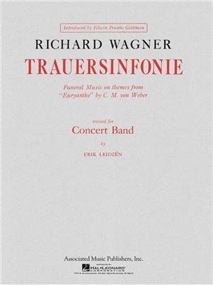 Richard Wagner: Trauersinfonie: (Arr. Erik W. G. Leidzen): Blasorchester