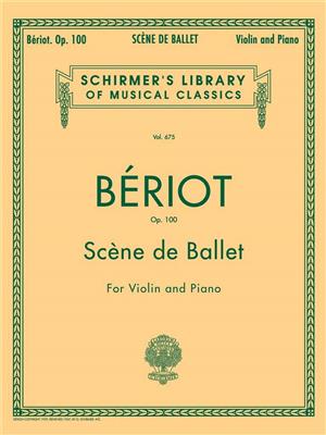 Charles Auguste de Bériot: Scène de Ballet, Op. 100: Violine mit Begleitung