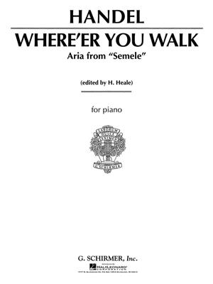 Georg Friedrich Händel: Where E'er You Walk (from Semele): Gesang mit Klavier