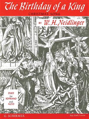 William Henry Neidlinger: The Birthday of a King: Gesang Duett