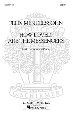Felix Mendelssohn Bartholdy: How Lovely Are the Messengers (from St. Paul): Gemischter Chor mit Begleitung