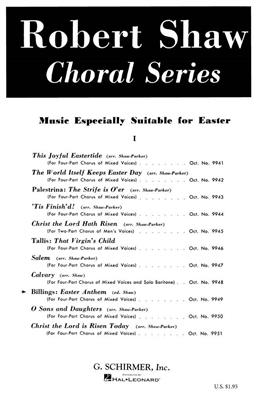 William Billings: Easter Anthem: (Arr. Robert Shaw): Gemischter Chor A cappella