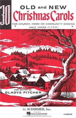 Thirty Old And New Christmas Carols: (Arr. G Pitcher): Männerchor mit Begleitung