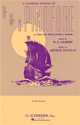 Arthur Sullivan: HMS Pinafore: Gemischter Chor mit Begleitung