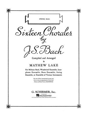 Johann Sebastian Bach: Sixteen Chorales: (Arr. Mayhew Lake): Kammerensemble