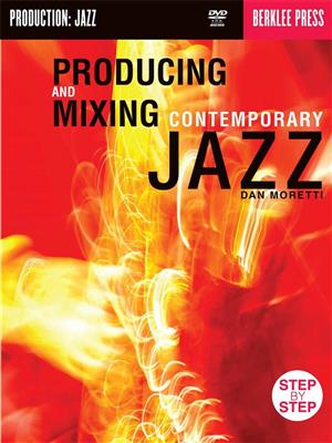 Dan Moretti: Producing & Mixing Contemporary Jazz