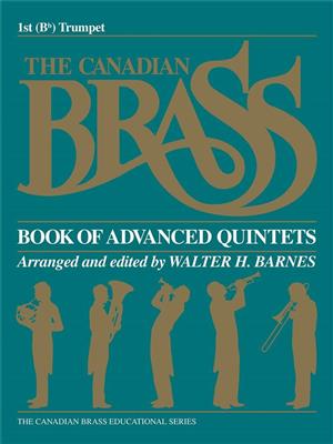 The Canadian Brass: The Canadian Brass Book of Advanced Quintets: (Arr. Walter Barnes): Trompete Solo