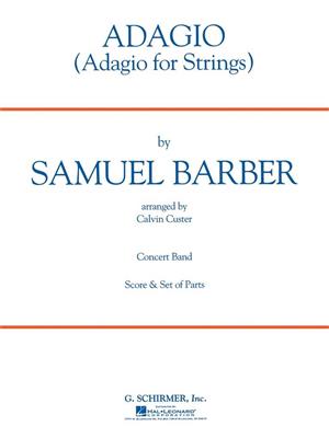 Samuel Barber: Adagio For Strings: (Arr. Calvin Custer): Blasorchester
